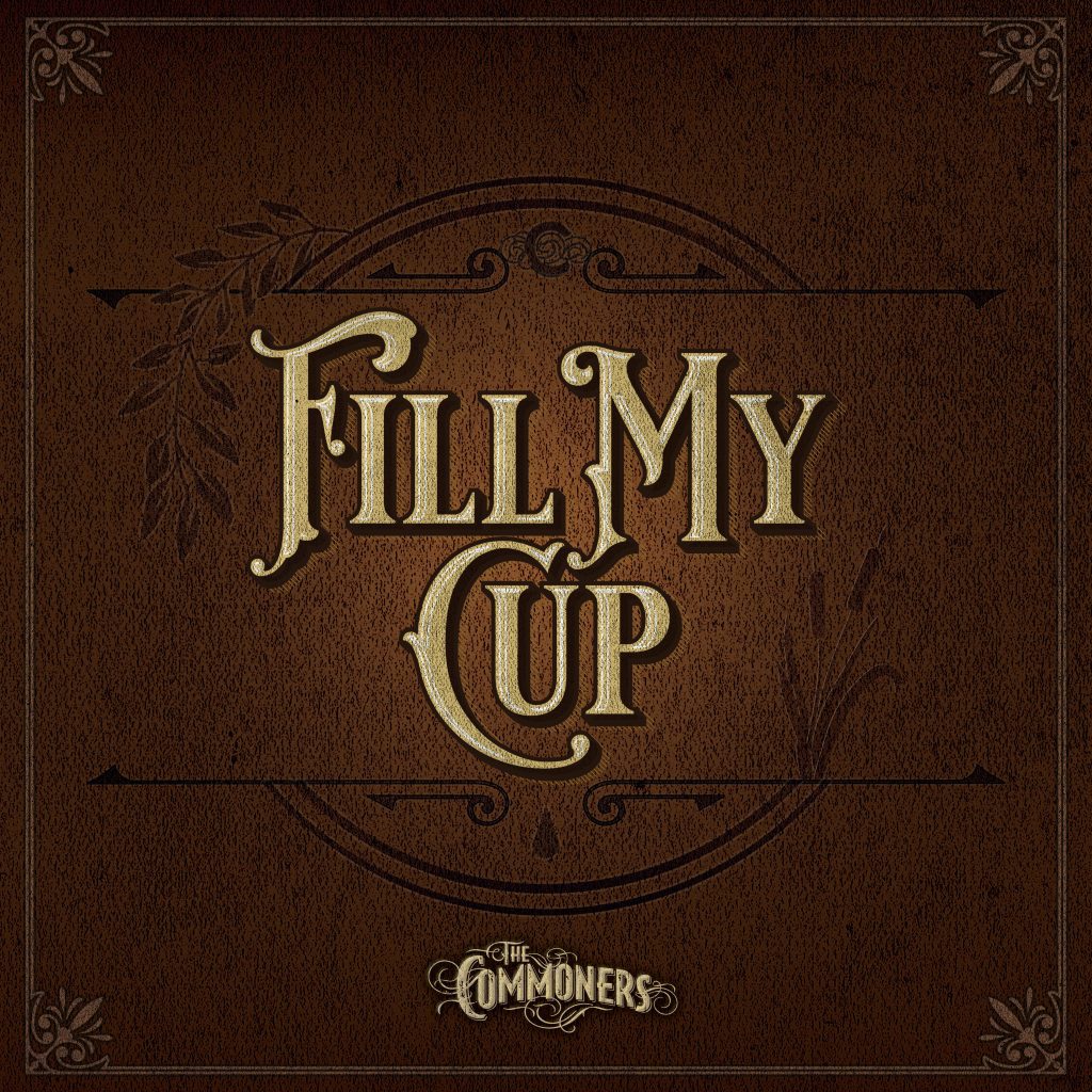Fill My Cup - The Commoners - Single Artwork